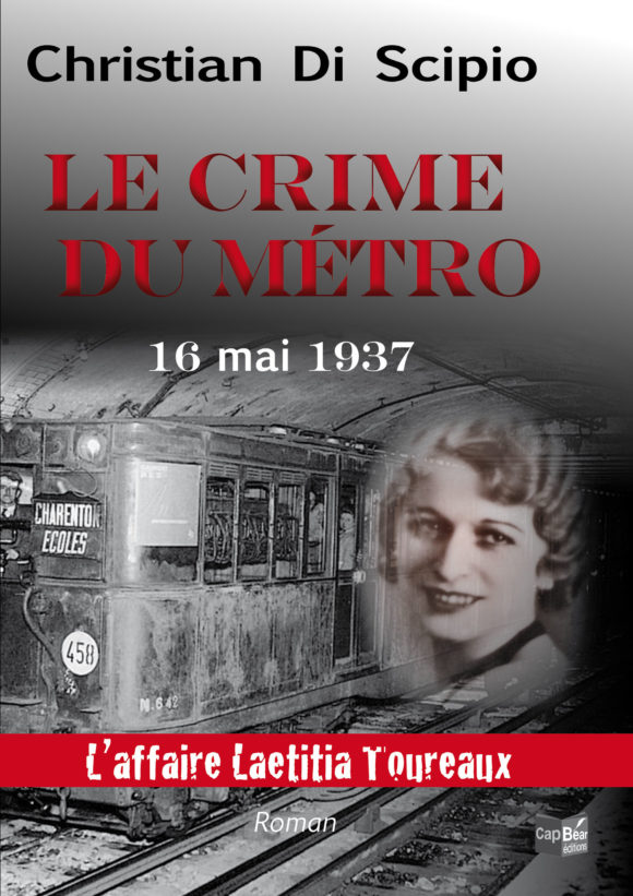 Le Crime du Métro, 16 mai 1937- L’affaire Laetitia Toureaux