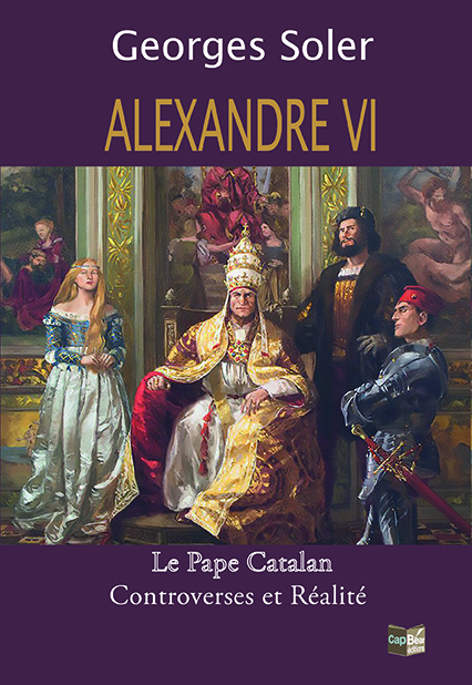 AlexandreVI, Le pape Catalan, Controverses et réalité